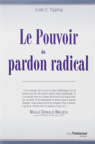 Le pouvoir du pardon radical