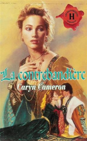 la contrebandière : collection : harlequin les historiques n, 88