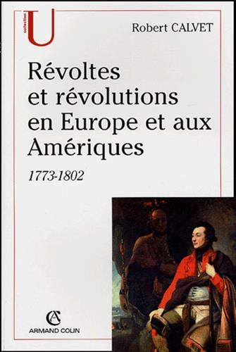 Révoltes et révolutions en Europe et aux Amériques, 1773-1802