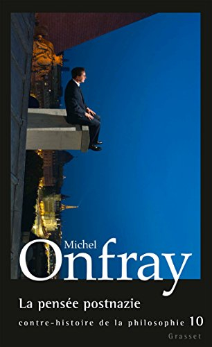 Contre-histoire de la philosophie. Vol. 10. La pensée postnazie