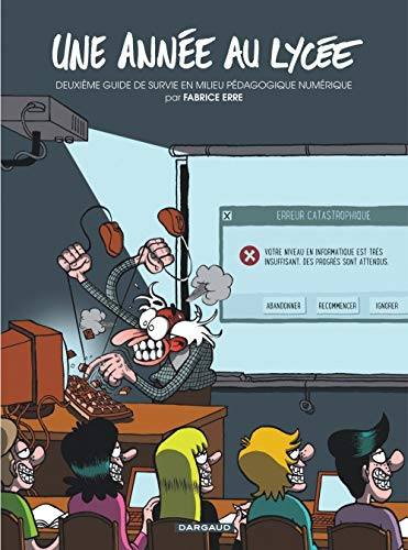 Une année au lycée. Vol. 2. Deuxième guide de survie en milieu pédagogique numérique