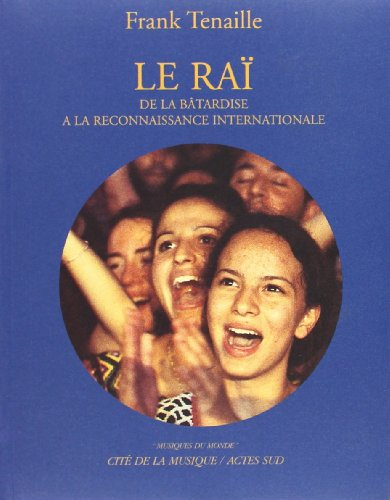 Le raï : de la bâtardise à la reconnaissance internationale