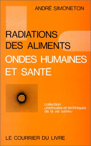 radiations des aliments, ondes humaines et santé