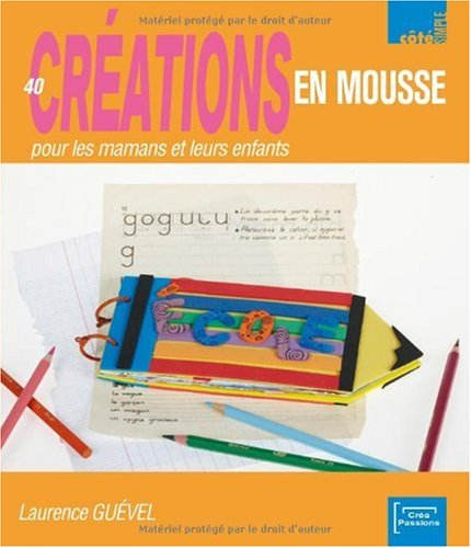 40 créations en mousse pour les mamans et leurs enfants