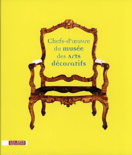 Chefs d'oeuvre du Musée des arts décoratifs