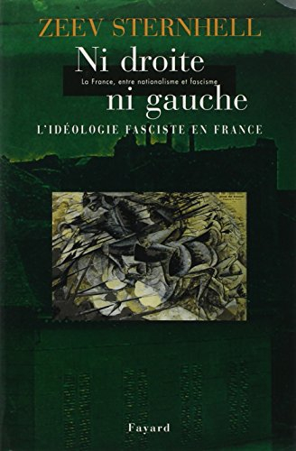 La France entre nationalisme et fascisme. Vol. 3. Ni droite ni gauche : l'idéologie fasciste en Fran