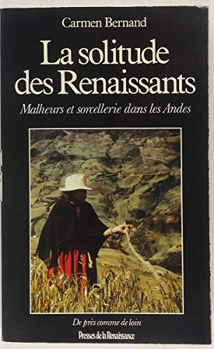 La Solitude des Renaissants : malheurs et sorcellerie dans les Andes