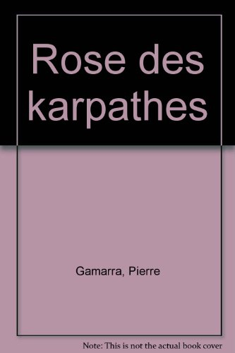 La Rose des Karpathes