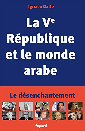La Ve République et le monde arabe : le désenchantement