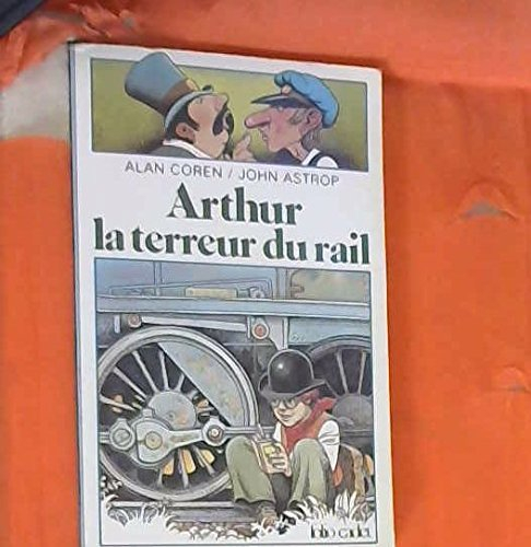 Arthur, la terreur du rail