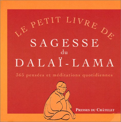 Le petit livre de sagesse du dalaï-lama : 365 pensées et méditations quotidiennes