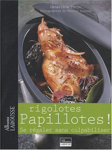 Rigolotes papillotes ! : se régaler sans culpabiliser