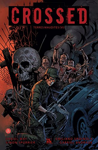 Crossed : terres maudites. Vol. 6