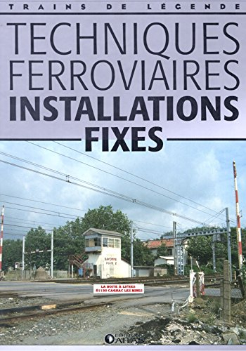 Techniques férroviaires, installations fixes, Trains de légende, Transport, Rail, Ferroviaire, Locom