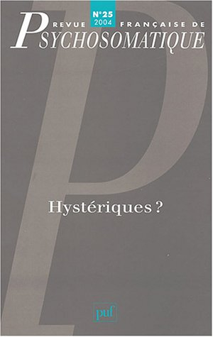 Revue française de psychosomatique, n° 25. Hystériques ?