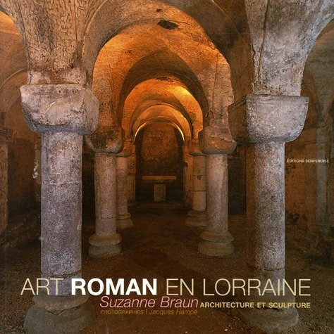 Art roman en Lorraine : architecture et sculpture