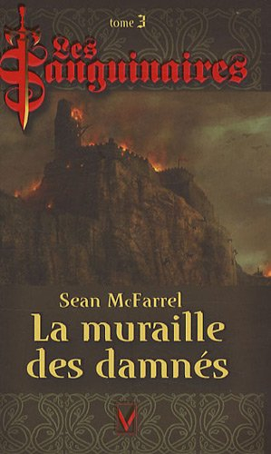 Les sanguinaires. Vol. 3. La muraille des damnés