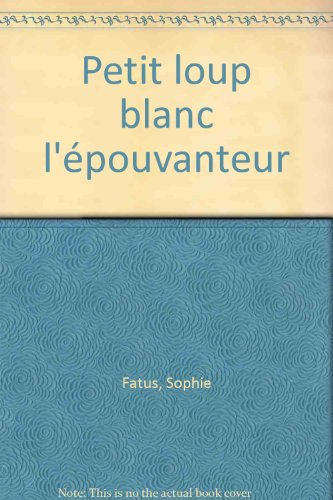Petit Loup blanc l'épouvanteur