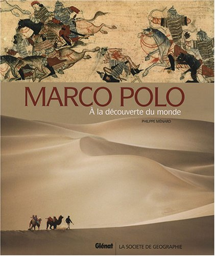 Marco Polo : à la découverte du monde