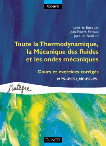 Toute la thermodynamique, la mécanique des fluides et les ondes mécaniques : cours et exercices corr