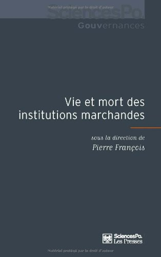 Vie et mort des institutions marchandes