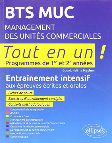BTS MUC, management des unités commerciales : tout en un, programmes de 1re et 2e années : entraînem
