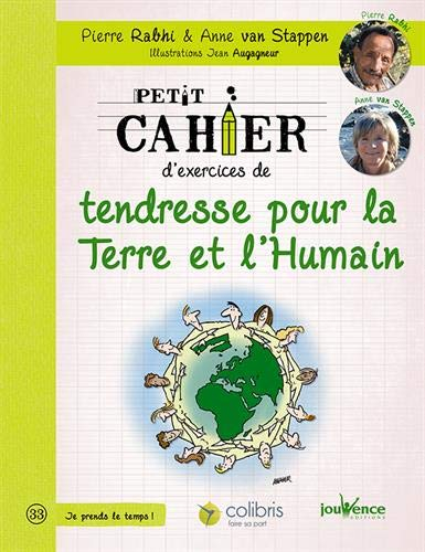 Petit cahier d'exercices de tendresse pour la Terre et l'humain : la voie du colibri