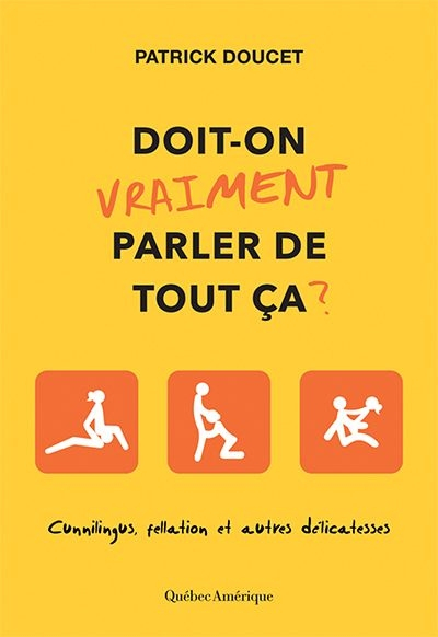 Doit-on vraiment parler de tout ça? : cunnilingus, fellation et autres délicatesses