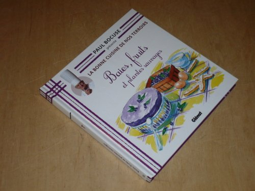 collection paul bocuse presente / la bonne cuisine de nos terroirs vol.25 / baies, fruits et plantes