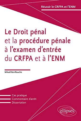 Le droit pénal et la procédure pénale à l'examen d'entrée du CRFPA et à l'ENM