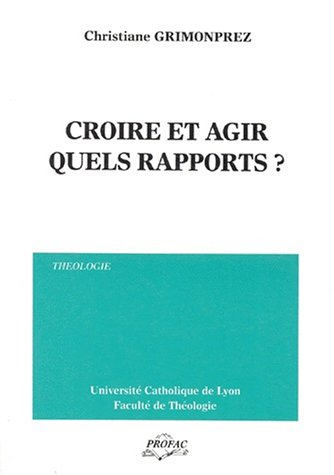 croire et agir, quels rapports ?