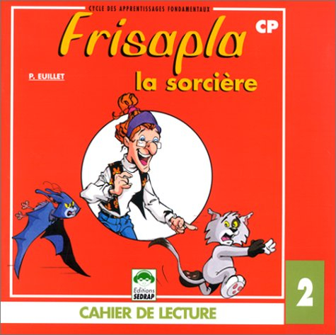 Frisapla la sorcière : méthode de lecture, CP : cahier de lecture n°2