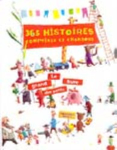 365 histoires, comptines et chansons : le grand livre des petits
