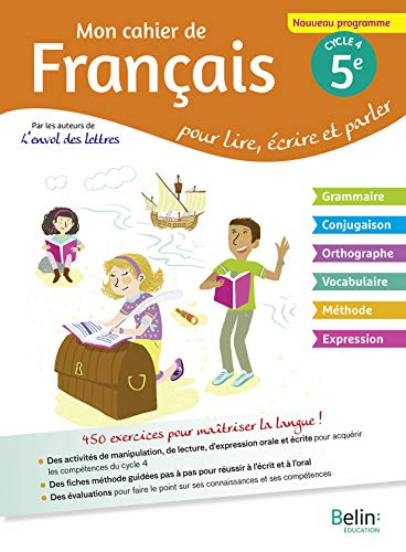 Mon cahier de français pour lire, écrire et parler, 5e cycle 4 : nouveau programme