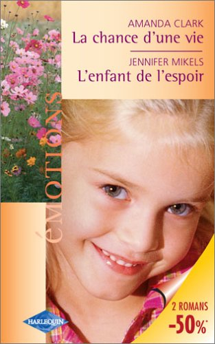 La chance d'une vie. L'enfant de l'espoir