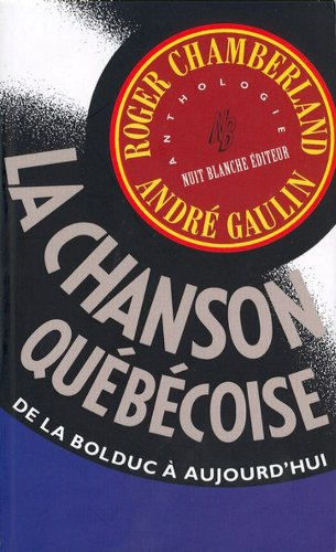 Anthologie de la chanson québécoise de la Bolduc à aujourd'hui