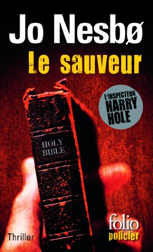 Une enquête de l'inspecteur Harry Hole. Le sauveur
