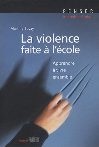 La violence faite à l'école : apprendre à vivre ensemble
