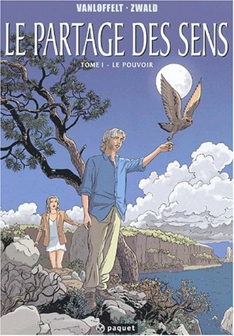 Le partage des sens. Vol. 1. Le pouvoir