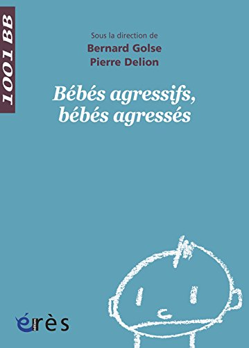 Bébés agressifs, bébés agressés