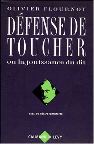 Défense de toucher ou la Jouissance du dit