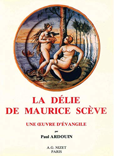 La Délie de Maurice Scève : une oeuvre d'Evangile