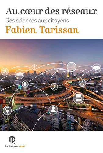Au coeur des réseaux : des sciences aux citoyens
