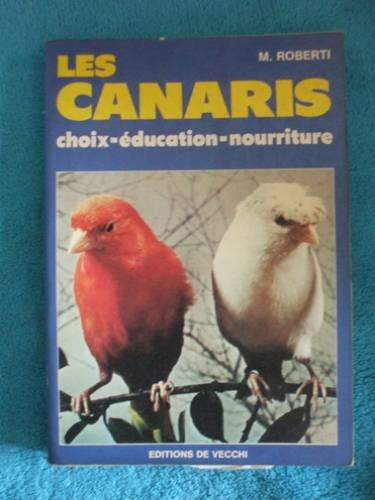 Les Canaris : choix, éducation, nourriture
