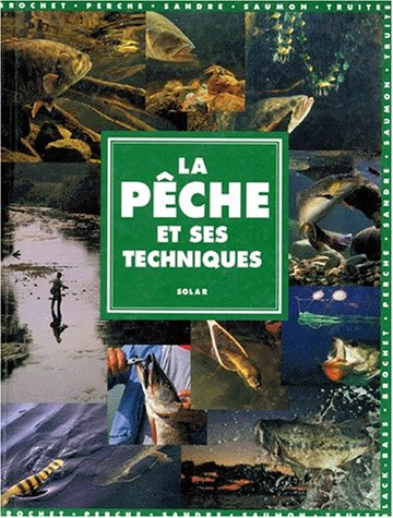 La Pêche et ses techniques