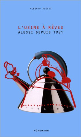 Alessi, l'usine à rêves