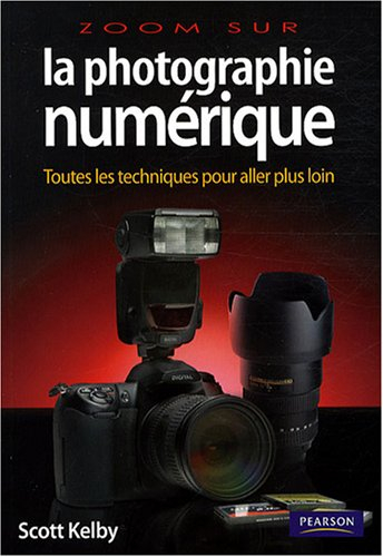 La photographie numérique : toutes les techniques pour aller plus loin