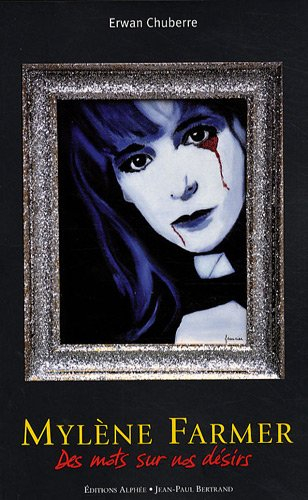Mylène Farmer : des mots sur nos désirs