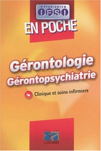 Gérontologie, gérontopsychiatrie : clinique et soins infirmiers