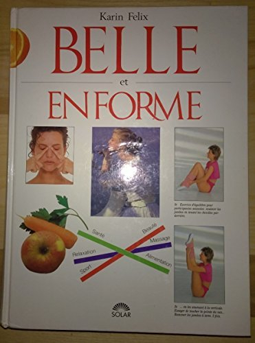 Belle et en forme : alimentation, beauté, santé, relaxation